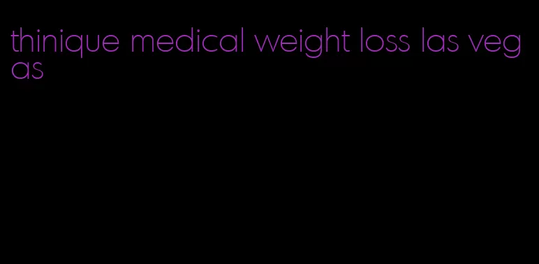 thinique medical weight loss las vegas