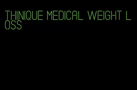 thinique medical weight loss