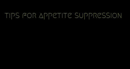 tips for appetite suppression