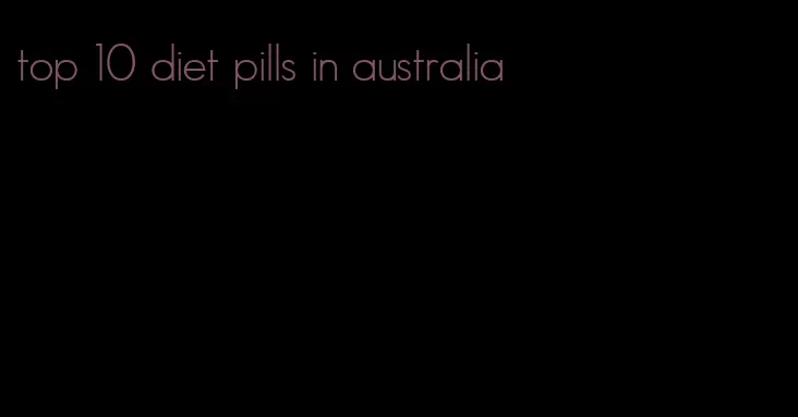 top 10 diet pills in australia
