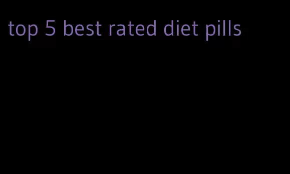 top 5 best rated diet pills