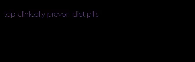 top clinically proven diet pills