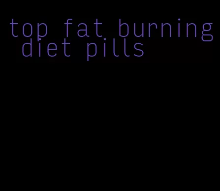 top fat burning diet pills