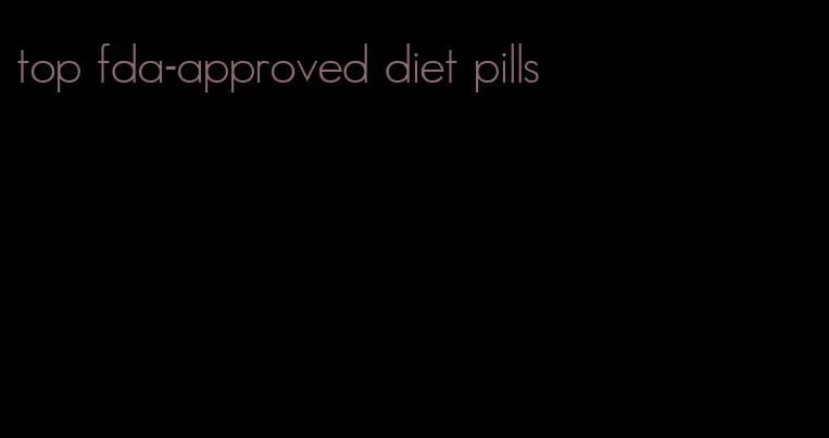 top fda-approved diet pills