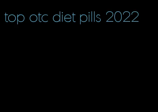 top otc diet pills 2022