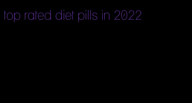top rated diet pills in 2022