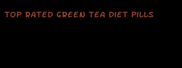 top rated green tea diet pills