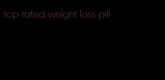 top rated weight loss pill