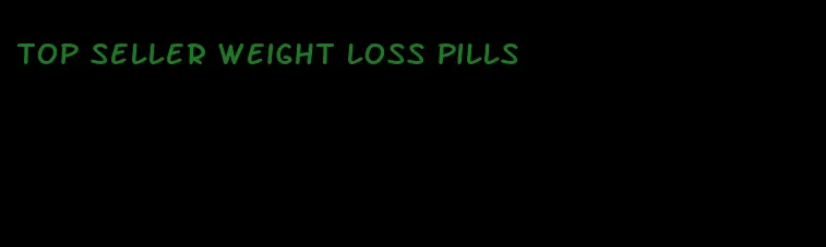 top seller weight loss pills