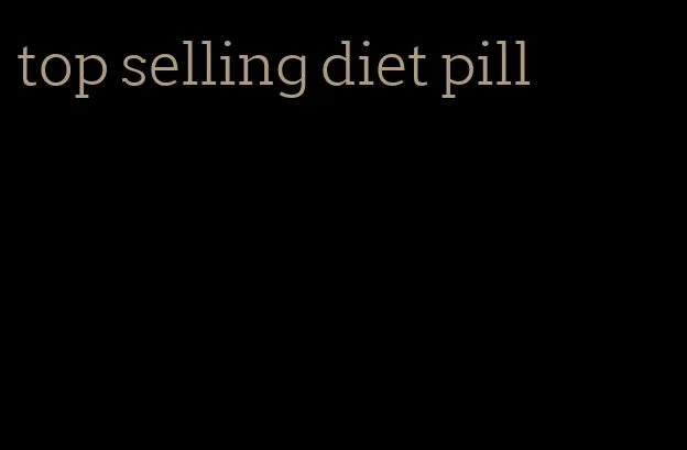 top selling diet pill