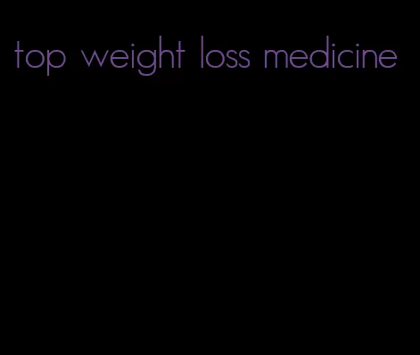top weight loss medicine