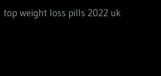 top weight loss pills 2022 uk
