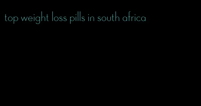 top weight loss pills in south africa