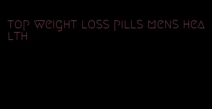 top weight loss pills mens health