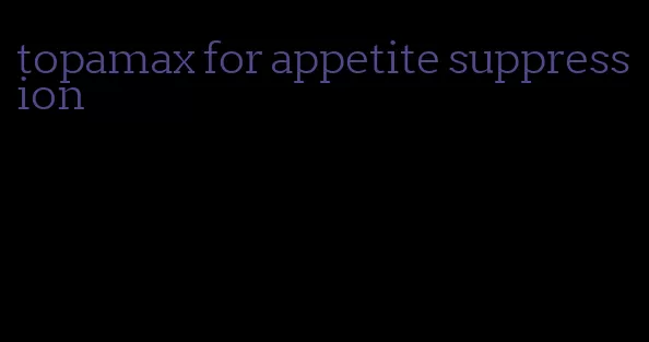 topamax for appetite suppression