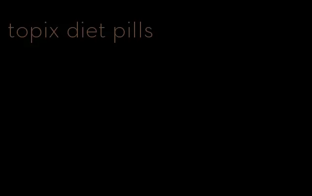 topix diet pills