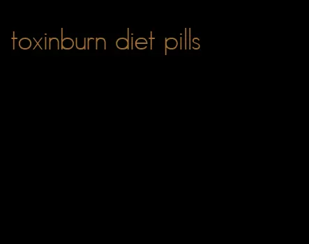 toxinburn diet pills