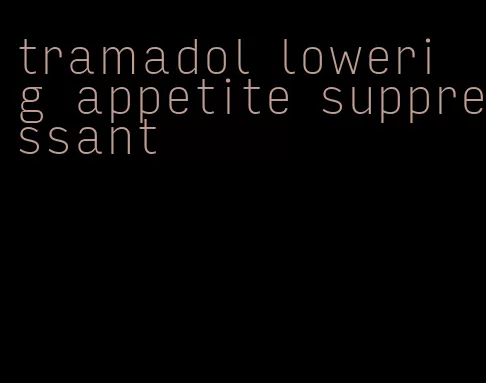 tramadol loweri g appetite suppressant