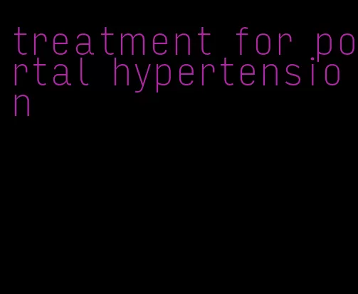 treatment for portal hypertension