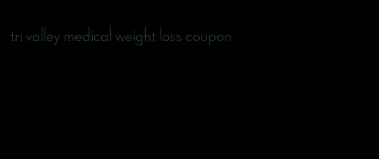 tri valley medical weight loss coupon