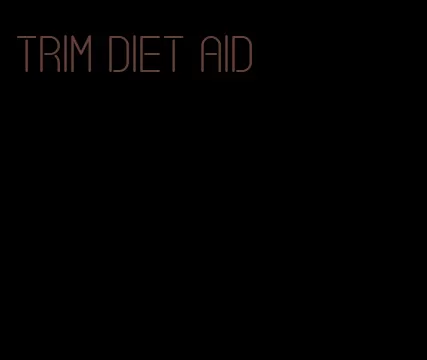 trim diet aid