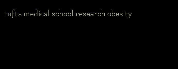 tufts medical school research obesity