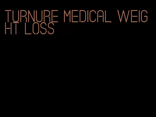 turnure medical weight loss