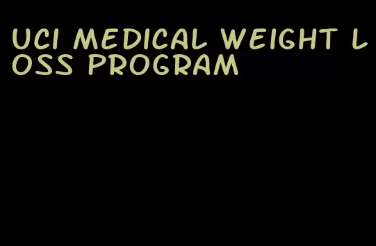 uci medical weight loss program