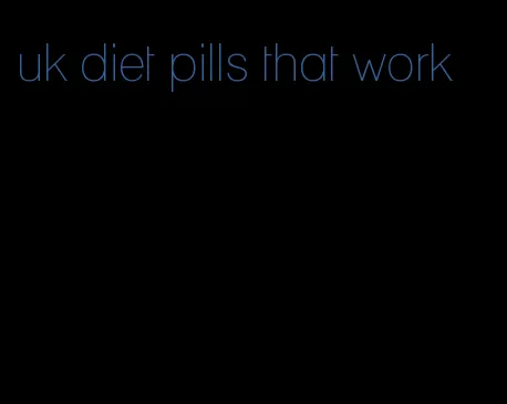 uk diet pills that work