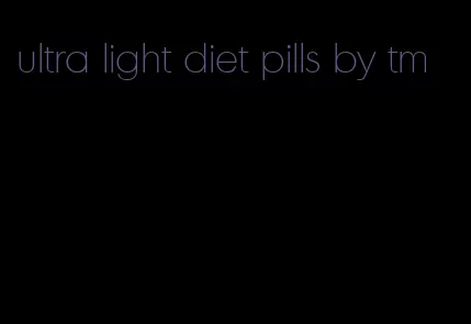 ultra light diet pills by tm