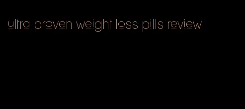 ultra proven weight loss pills review