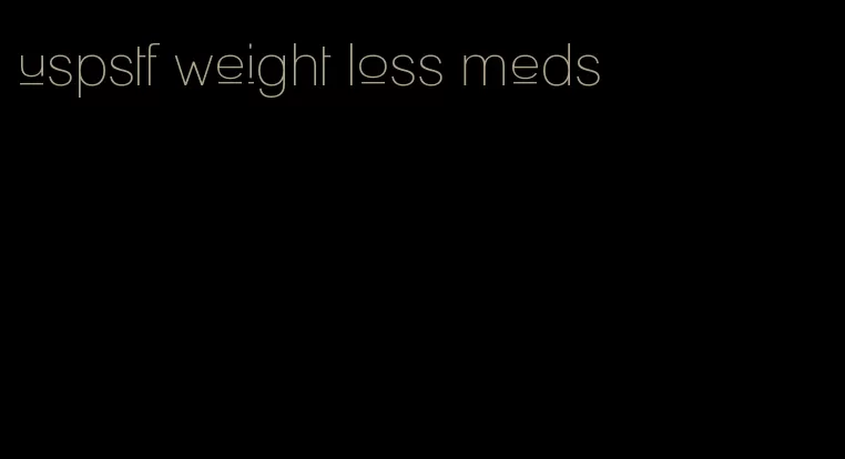 uspstf weight loss meds
