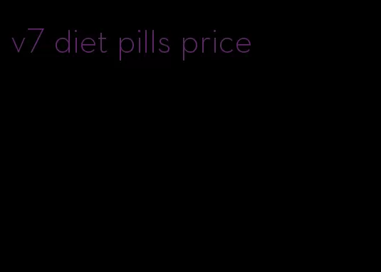 v7 diet pills price