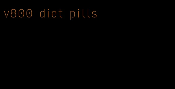 v800 diet pills