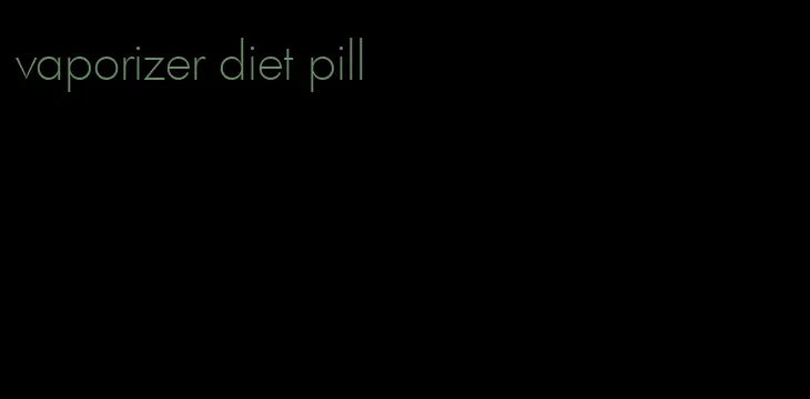 vaporizer diet pill
