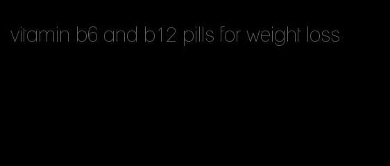 vitamin b6 and b12 pills for weight loss