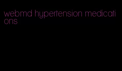 webmd hypertension medications