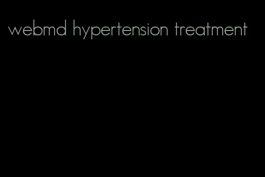 webmd hypertension treatment