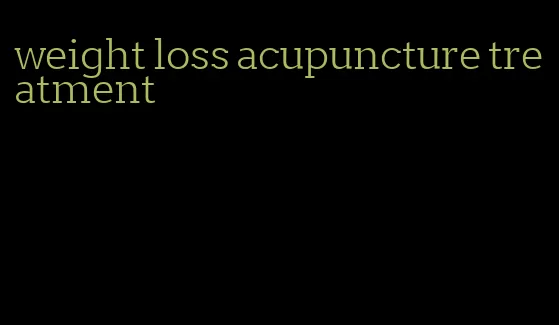 weight loss acupuncture treatment