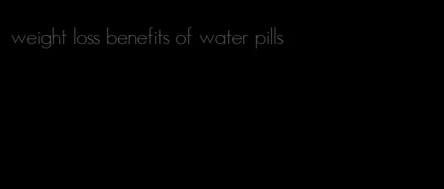 weight loss benefits of water pills