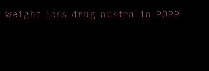 weight loss drug australia 2022