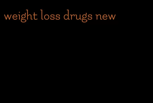 weight loss drugs new