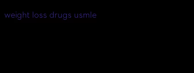 weight loss drugs usmle