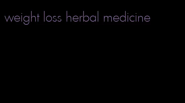 weight loss herbal medicine