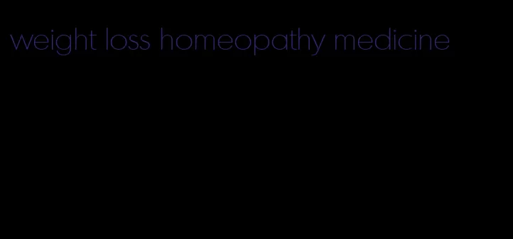 weight loss homeopathy medicine