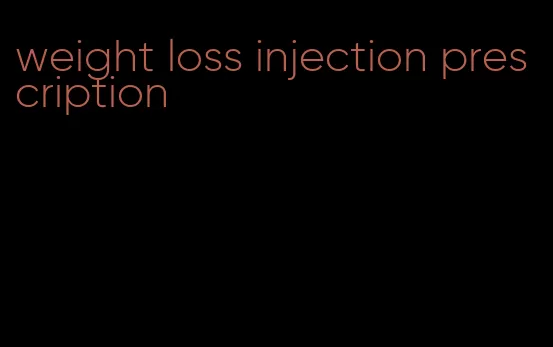 weight loss injection prescription