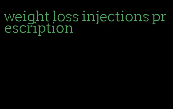weight loss injections prescription