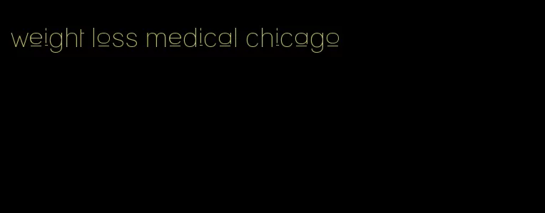 weight loss medical chicago