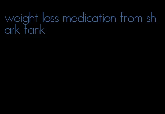weight loss medication from shark tank