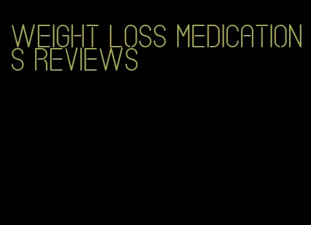 weight loss medications reviews